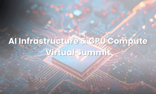 AI Infrastructure & GPU Compute Virtual Summit