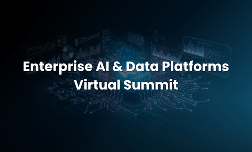 Enterprise AI & Data Platforms Virtual Summit