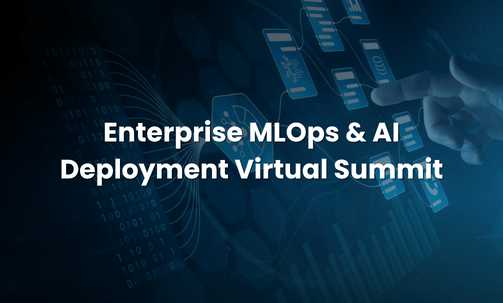 Enterprise MLOps & AI Deployment Virtual Summit