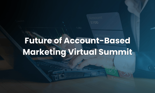 Future of Account-Based Marketing Virtual Summit