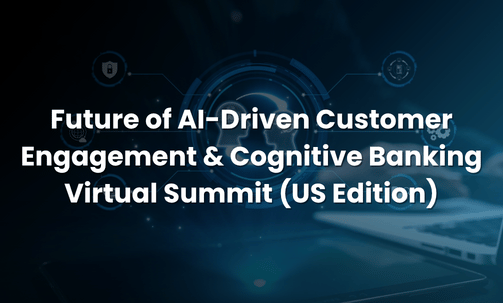 Future of AI-Driven Customer Engagement & Cognitive Banking Virtual Summit (US Edition)