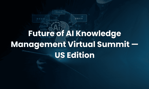 Future of AI Knowledge Management Virtual Summit — US Edition