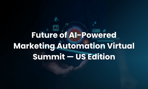 Future of AI-Powered Marketing Automation Virtual Summit — US Edition