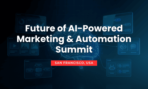 Future of AI-Powered Marketing & Automation Summit