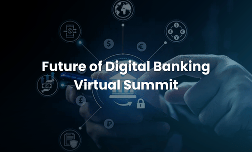 Future of Digital Banking Virtual Summit