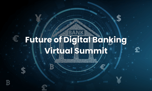 Future of Digital Banking Virtual Summit