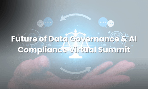 Future of Data Governance & AI Compliance Virtual Summit