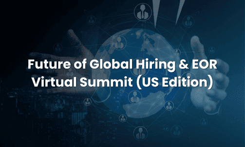 Future of Global Hiring & EOR Virtual Summit (US Edition)