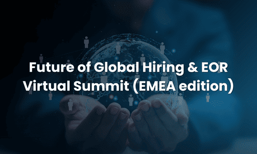 Future of Global Hiring & EOR Virtual Summit (EMEA edition)