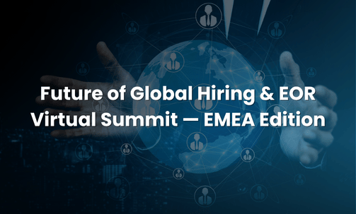 Future of Global Hiring & EOR Virtual Summit — EMEA Edition