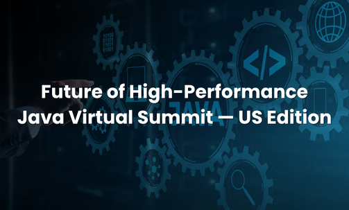 Future of High-Performance Java Virtual Summit — US Edition