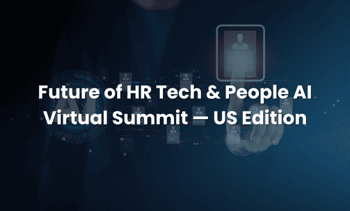 Future of HR Tech & People AI Virtual Summit — US Edition