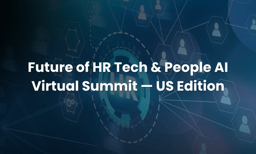 Future of HR Tech & People AI Virtual Summit — US Edition