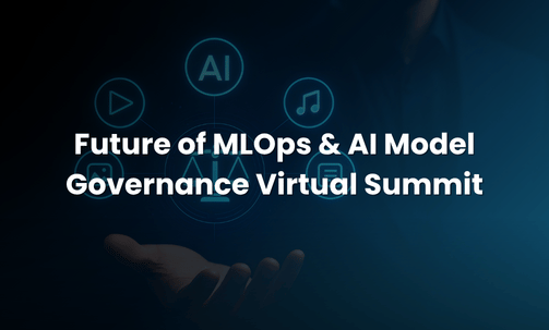 Future of MLOps & AI Model Governance Virtual Summit