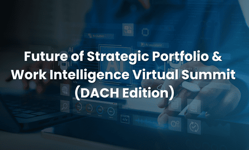 Future of Strategic Portfolio & Work Intelligence Virtual Summit (DACH Edition)